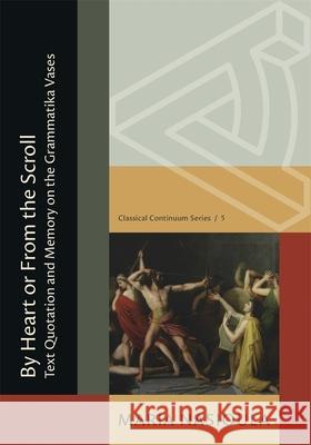 From the Heart: The Citations of Homeric Poetry on Grammatika Vases Maria Nasioula 9780674303300 New Alexandria Foundation