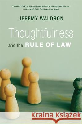 Thoughtfulness and the Rule of Law Jeremy Waldron 9780674303607