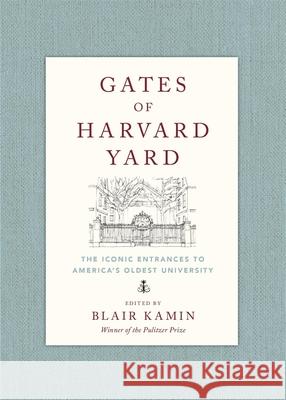 Gates of Harvard Yard Blair Kamin 9780674304536 Harvard University Press