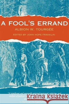 A Fool's Errand Albion W. Tourgee John Hope Franklin Albion W. Tourgee 9780674307513