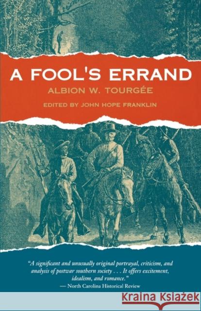 A Fool's Errand Albion W. Tourgee John Hope Franklin Albion W. Tourgee 9780674307513