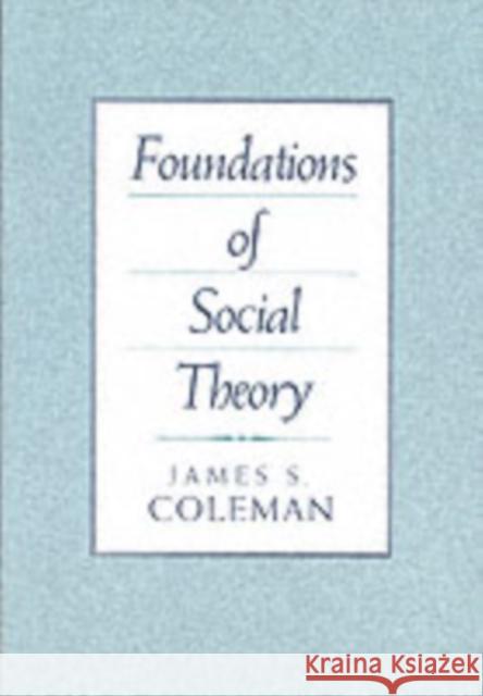 Foundations of Social Theory James S. Coleman Deepak Lal 9780674312265 Belknap Press