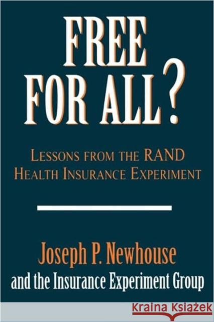 Free for All?: Lessons from the Rand Health Insurance Experiment Newhouse, Joseph P. 9780674319141