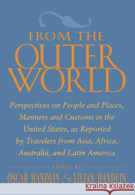 From the Outer World Oscar Handlin Lilian Handlin Lillian Handlin 9780674326408 Harvard University Press