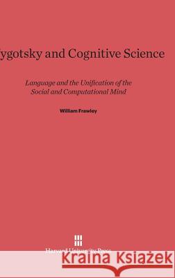 Vygotsky and Cognitive Science William Frawley 9780674332317