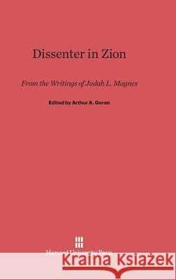 Dissenter in Zion Arthur A. Goren 9780674332706 Harvard University Press
