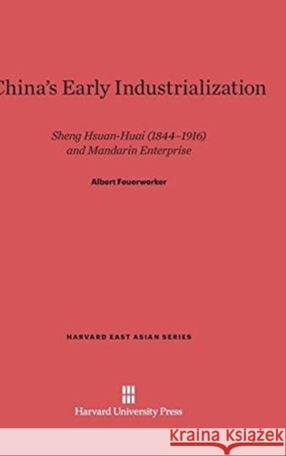 China's Early Industrialization Albert Feuerwerker 9780674333710 Harvard University Press