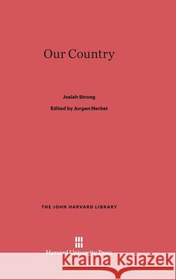 Our Country Josiah Strong 9780674335288 Harvard University Press