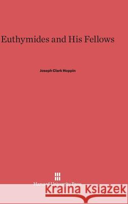 Euthymides and His Fellows Joseph Clark Hoppin 9780674336131