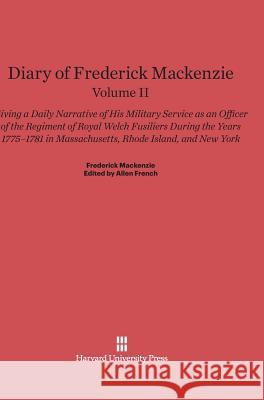 Diary of Frederick Mackenzie, Volume II, Diary of Frederick Mackenzie Volume II de Gruyter 9780674336551 de Gruyter