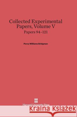 Papers 94-121 Percy Williams Bridgman Williams Bridgman Bridgman 9780674336728 Walter de Gruyter