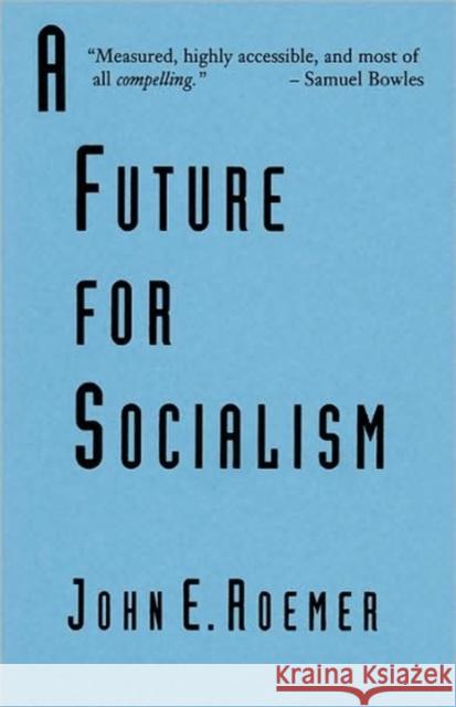 A Future for Socialism Roemer, John E. 9780674339460