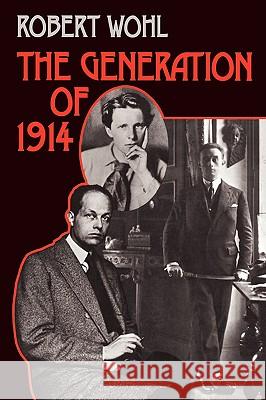 Generation of 1914 P Wohl, Robert 9780674344662 Harvard University Press