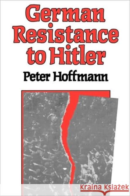 German Resistance to Hitler Peter Hoffman 9780674350861