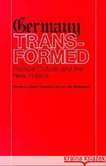 Germany Transformed: Political Culture and the New Politics Baker, Kendall L. 9780674353152 Harvard University Press