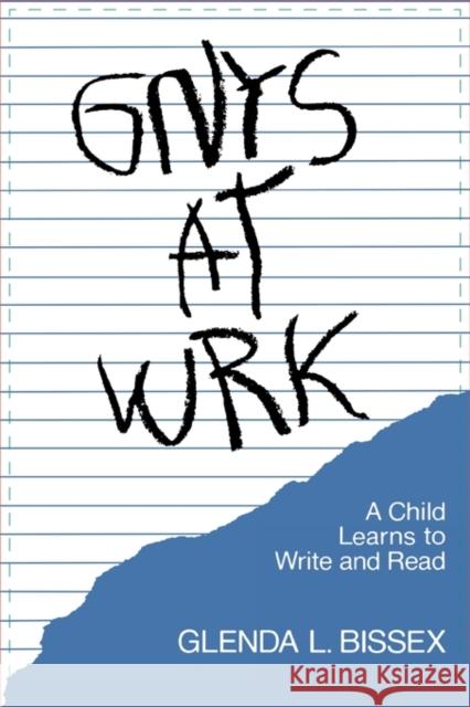 Gnys at Wrk: A Child Learns to Write and Read Bissex, Glenda L. 9780674354906 Harvard University Press