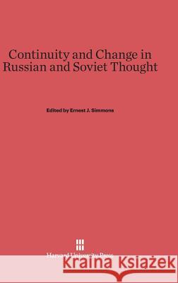 Continuity and Change in Russian and Soviet Thought Ernest J Simmons 9780674365452