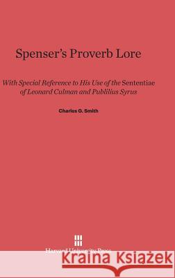 Spenser's Proverb Lore Charles G Smith (Midland Mi) 9780674365957