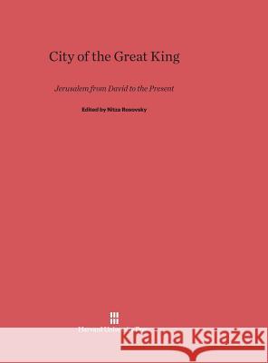 City of the Great King Nitza Rosovsky 9780674367081 Harvard University Press