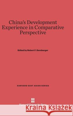 China's Development Experience in Comparative Perspective Robert F. Dernberger 9780674367371 Harvard University Press