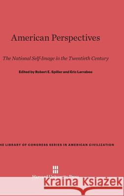 American Perspectives Robert E Spiller, Eric Larrabee, Ralph Henry Gabriel 9780674367449