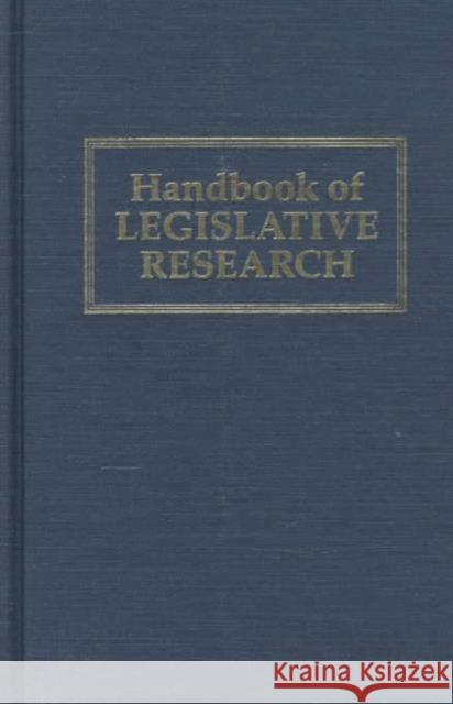 Handbook of Legislative Research Gerhard Loewenberg Malcolm E. Jewell Samuel C. Patterson 9780674370753