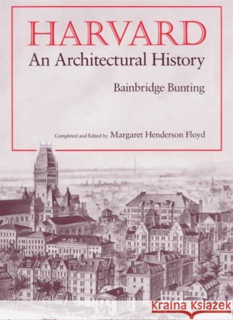 Harvard: An Architectural History (Revised) Bunting, Bainbridge 9780674372917 Belknap Press