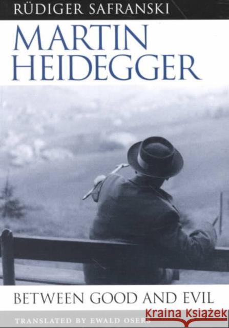 Martin Heidegger: Between Good and Evil Safranski, Rüdiger 9780674387102 0