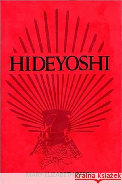 Hideyoshi Mary Elizabeth Berry 9780674390263 Harvard University Press