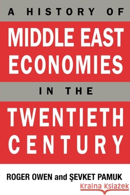 A History of Middle East Economies in the Twentieth Century Edward Roger John Owen Roger Owen Sevket Pamuk 9780674398313 Harvard University Press