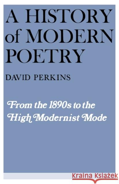 A History of Modern Poetry Perkins, David 9780674399457