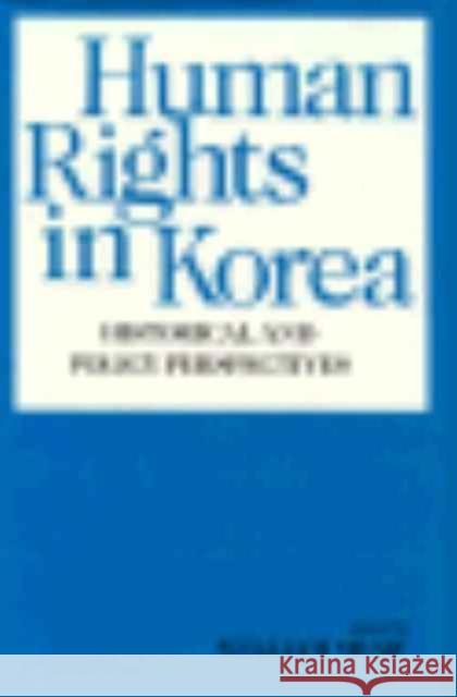 Human Rights in Korea: Historical and Policy Perspectives Shaw, William 9780674416055