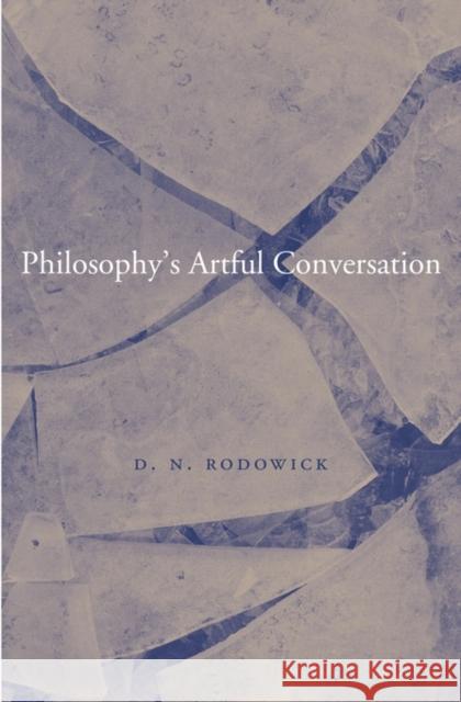 Philosophy's Artful Conversation Rodowick, D. N. 9780674416673 John Wiley & Sons