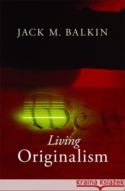 Living Originalism Balkin, Jack M. 9780674416925