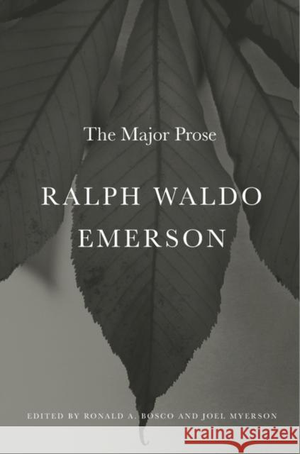 Ralph Waldo Emerson: The Major Prose Emerson, Ralph Waldo 9780674417069 John Wiley & Sons