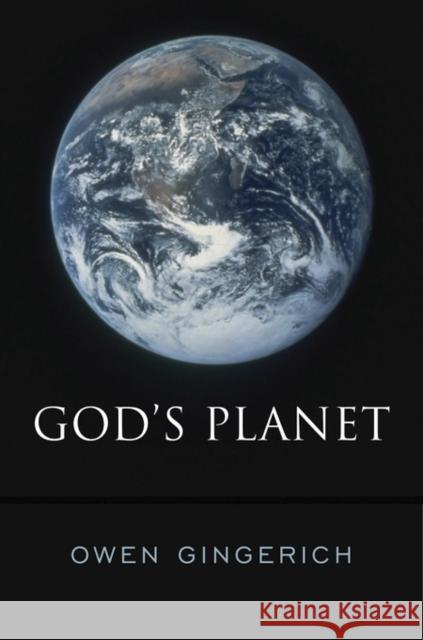 God's Planet Gingerich, Owen; Isaac, Randy 9780674417106 John Wiley & Sons