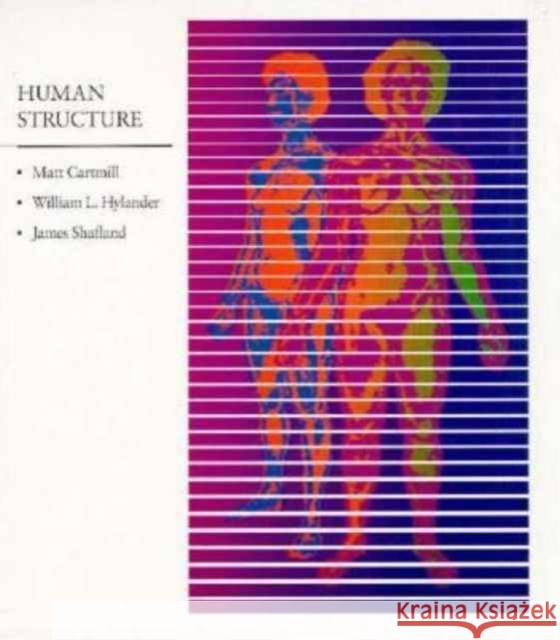 Human Structure Matt Cartmill James Shafland William L. Hylander 9780674418059