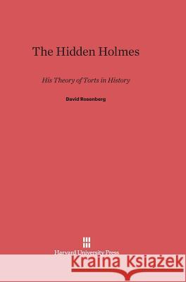 The Hidden Holmes David Rosenberg 9780674418486 Harvard University Press