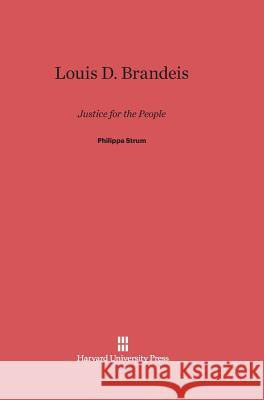 Louis D. Brandeis Philippa Strum 9780674418684 Harvard University Press