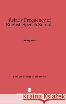 Relativ Frequency of English Speech Sounds Godfrey Dewey 9780674419186 Harvard University Press