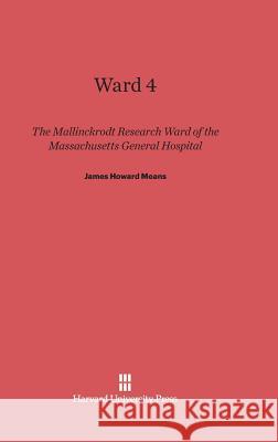 Ward 4 James Howard Means Charles Sidney Burwell 9780674420076 Harvard University Press