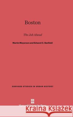 Boston Martin Meyerson, Edward C Banfield 9780674421219 Harvard University Press
