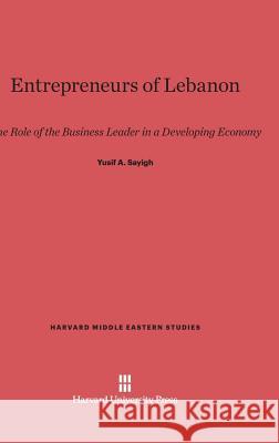 Entrepreneurs of Lebanon Yusif A. Sayigh 9780674422230 Harvard University Press