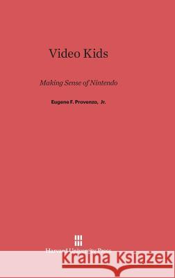 Video Kids Eugene F Provenzo 9780674422476