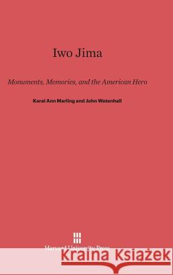 Iwo Jima Karal Ann Marling John Wetenhall 9780674423152 Harvard University Press