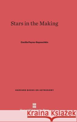 Stars in the Making Cecilia Payne-Gaposchkin 9780674423787