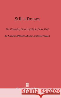 Still a Dream Sar A. Levitan 9780674424685 Harvard University Press