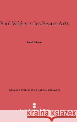 Paul Valéry et les Beaux-Arts Raoul Pelmont 9780674427570 Harvard University Press