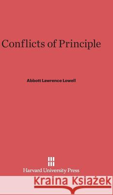 Conflicts of Principle Abbott Lawrence Lowell 9780674427983 Harvard University Press