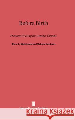 Before Birth Elena O Nightingale, Ph.D., M.D., Melissa Goodman 9780674429161 Harvard University Press